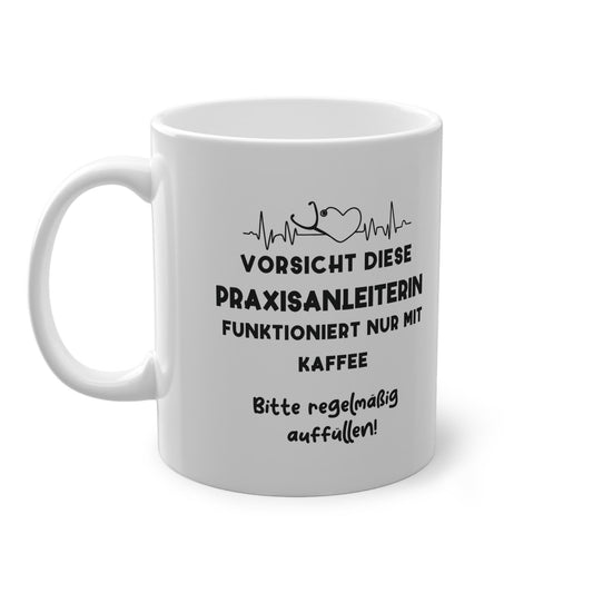 Personalisierbare Praxisanleiterin-Tasse | Diese Praxisanleiterin funktioniert nur mit Kaffee | Geschenk Praxisanleiterin